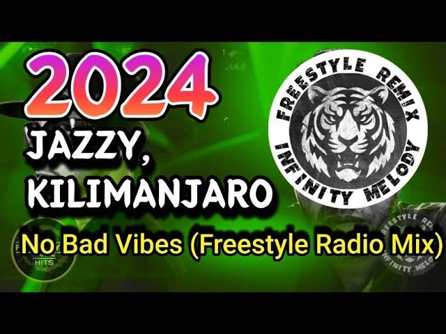 Jazzy, KILIMANJARO - No Bad Vibes (Infinity Melody Radio Mix)