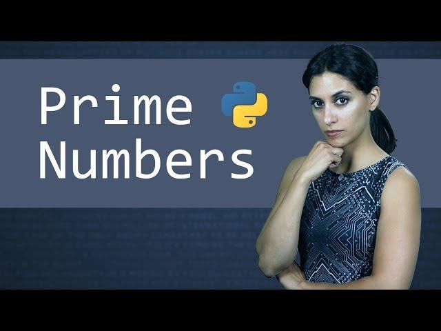 Python and Prime Numbers  || Python Tutorial  ||  Learn Python Programming