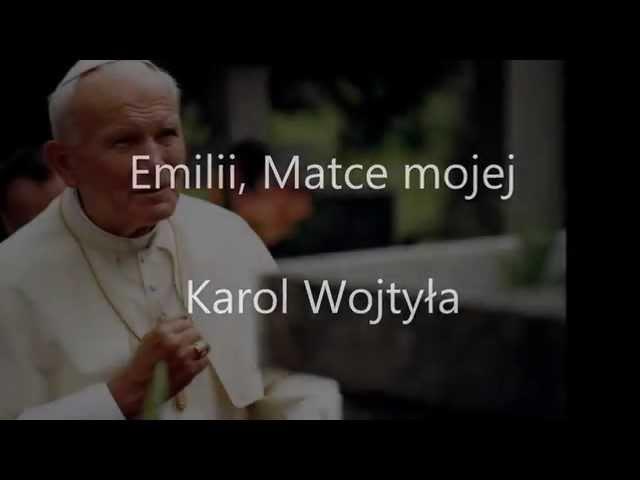 Karol Wojtyła - "Emilii, Matce mojej"