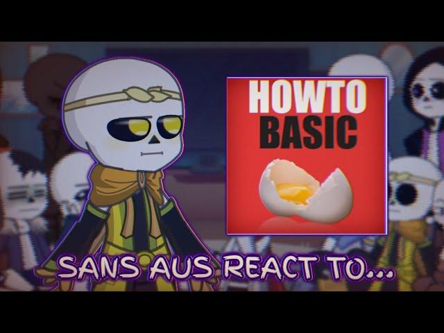 Sans aus react to ~How to Basic~ Part 1