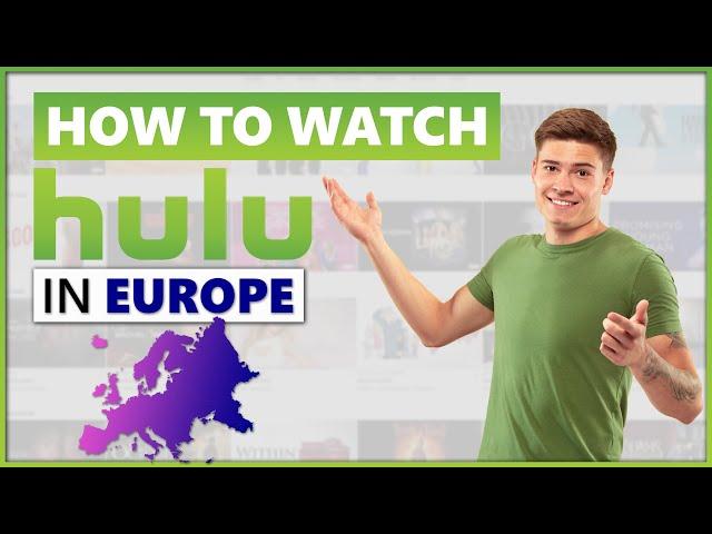 How To Watch Hulu in Europe  Quick and Easy on Any Device  