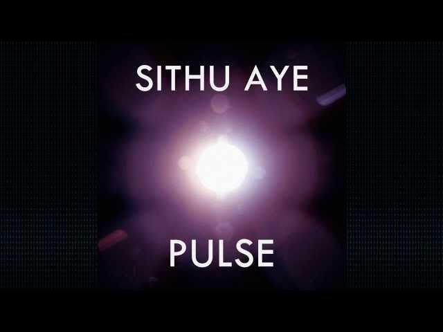 Sithu Aye - Pulse EP Full Stream