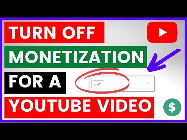 How To Turn Off Monetization On A Specific YouTube Video?