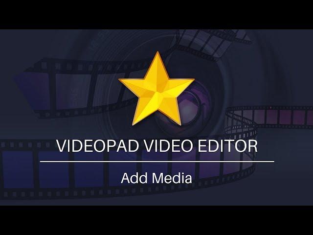 How to Add Media - VideoPad Video Editing Tutorial