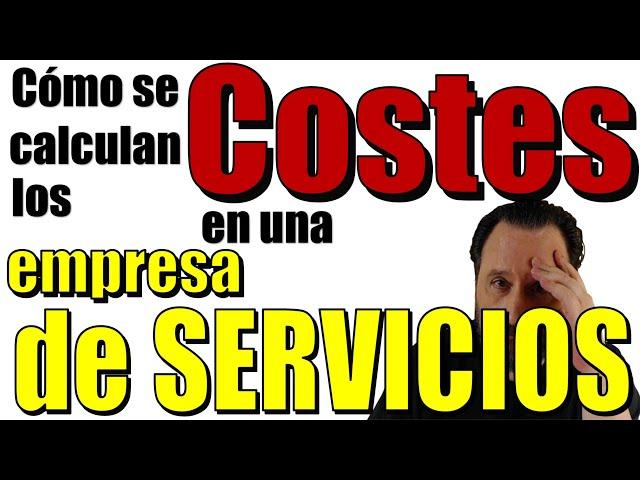 Cómo se calculan los costes (costos) en una empresa de servicios.