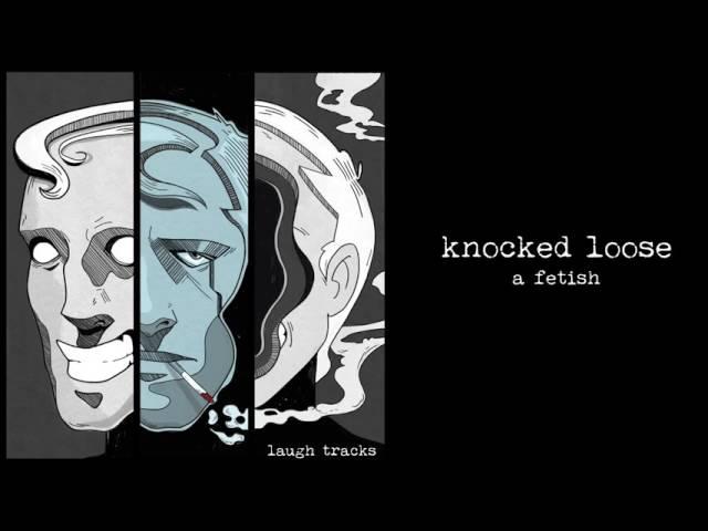 Knocked Loose "A Fetish"