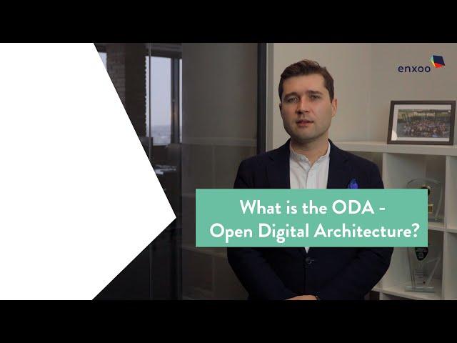 What is the ODA - Open Digital Architecture?