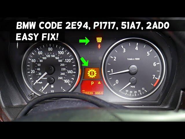 BMW CODE 2e94, Code P1717, Code 51a7, Code 2ad0 FIX