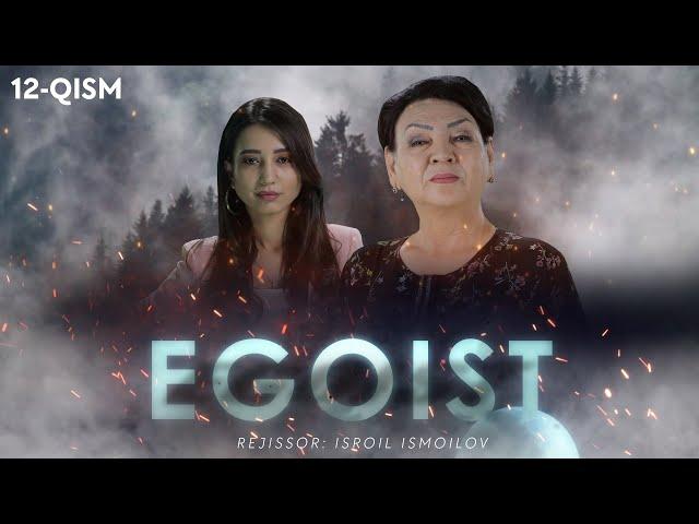 Egoist (milliy serial) | Эгоист (миллий сериал) 12-qism