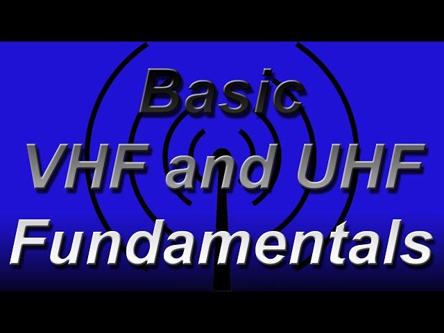 Basic VHF and UHF Fundamentals