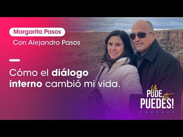 ¿CÓMO EL DIÁLOGO INTERNO CAMBIÓ MI VIDA? // MARGARITA PASOS ENTREVISTA A ALEJANDRO PASOS