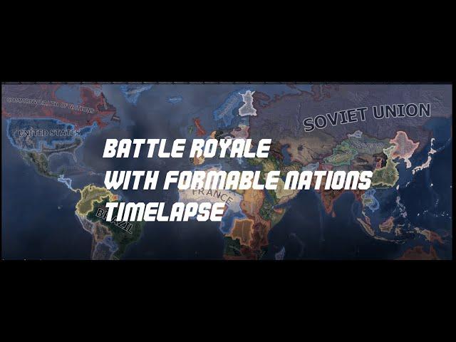 Hoi4 Timelapse - Battle Royale With Formable Nations