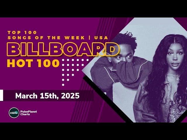 Billboard Hot 100™ Top Singles This Week + Bubbling Under Hot 100 (March 15th, 2025)