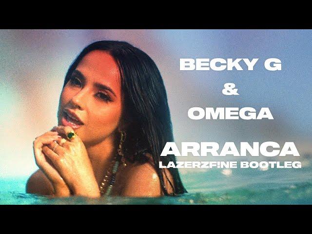 Becky G ft. Omega - Arranca (LazerzF!ne Bootleg Edit)