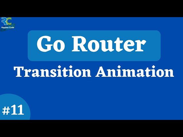 #11 || Go Router Transition Animation || Flutter Go Router Tutorial