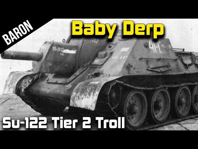 Baby Derp Gun, The Su-122 Troll (War Thunder Tanks Gameplay 1.43)