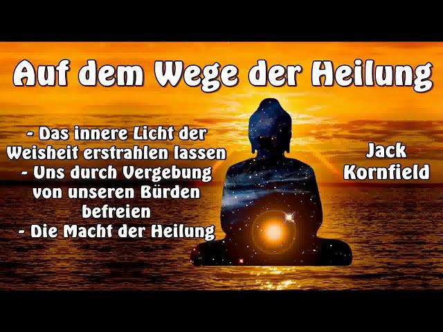 Auf dem Wege der Heilung - Jack Kornfield