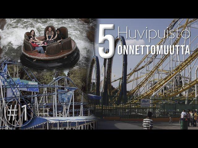 5 Huvipuisto onnettomuutta #1