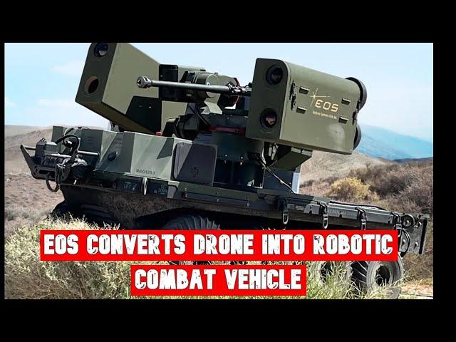 EOS converts drone into robotic combat vehicle