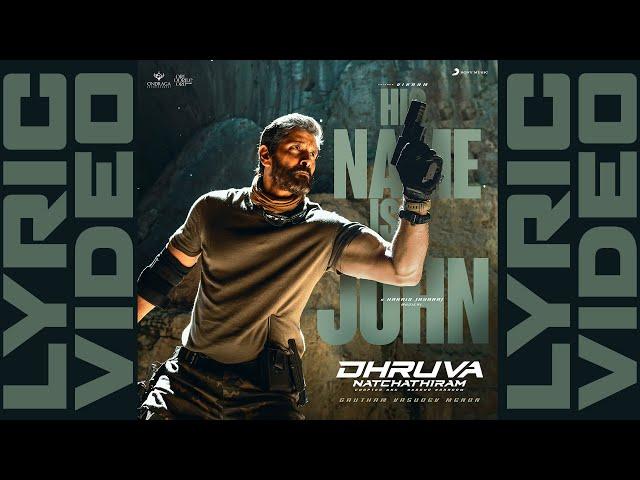 Dhruva Natchathiram - His Name Is John Lyric | Chiyaan Vikram, Harris Jayaraj, Gautham Vasudev Menon