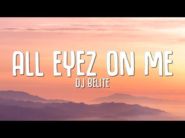 Dj Belite - All Eyez on Me