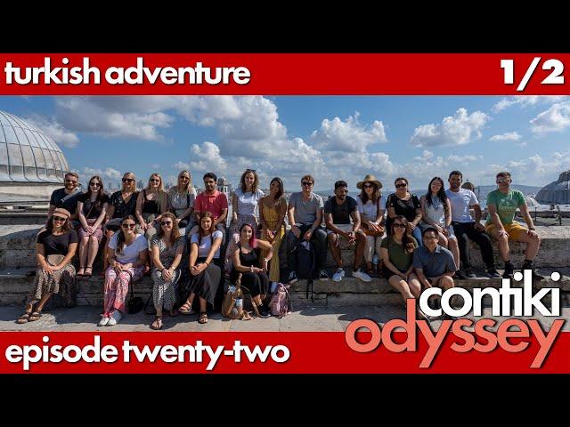 22 | 'Turkish Delight' | Istanbul, Gallipoli, Troy  | 'Turkish Adventure' 1/2 | Contiki Odyssey