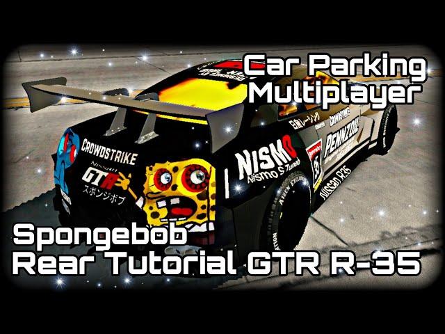 Car Parking Multiplayer | Spongebob GTR R-35 | rear tutorial by Aizen Virus