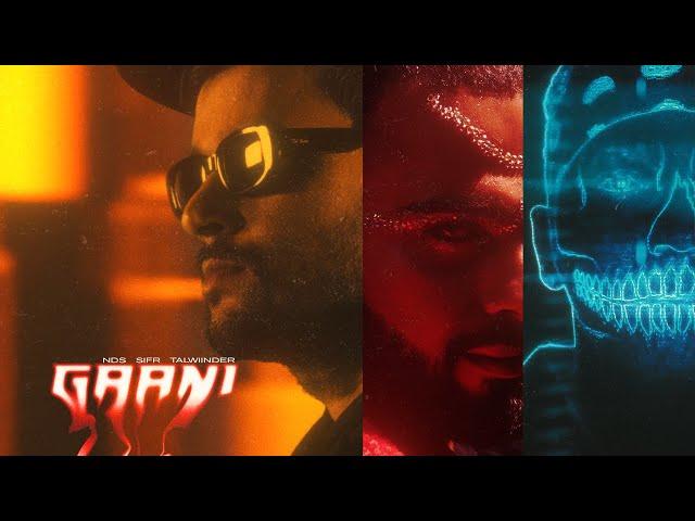 Gaani - NDS presents Sifr X Talwiinder | Official Music Video