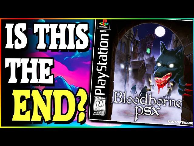 Does This AMAZING Bloodborne Game Really Have To END?! | Bloodborne PSX [Part 3]