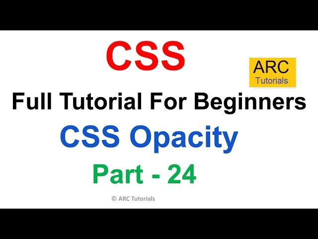 CSS Tutorial For Beginners - Part 24 | Opacity in CSS