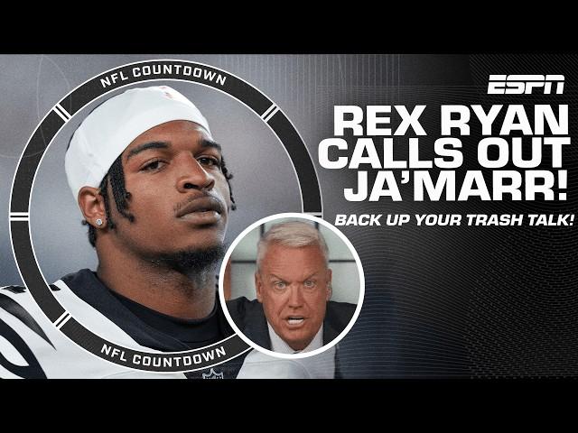 Rex Ryan CALLS OUT Ja'Marr Chase for TRASH TALK ️ 'You need to back it up!' | NFL Countdown