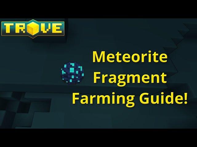 Meteorite Fragment Farming Guide! How to Obtain Meteorite Fragments in Trove!