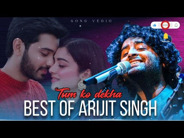 Best of Arijit Singh New song | Tum ko dekha | lyrics video Arijit Singh tum ko dekha | Bollywood