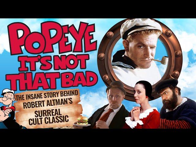 Popeye - It's Not THAT Bad - The Insane True Story Behind the Movie