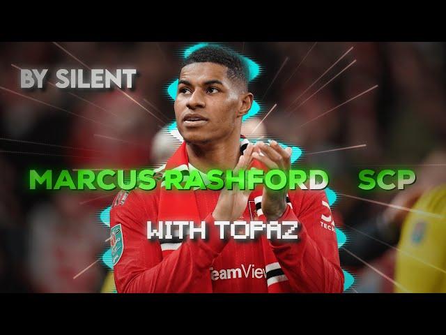 Marcus Rashford Clips/Scp • Upscale • 4k 