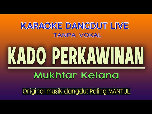 KADO PERKAWINAN - KARAOKE DANGDUT  NO VOKAL