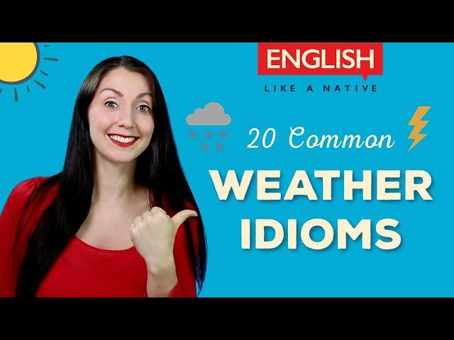 20 Common English Idioms - Weather Idioms For English Conversation