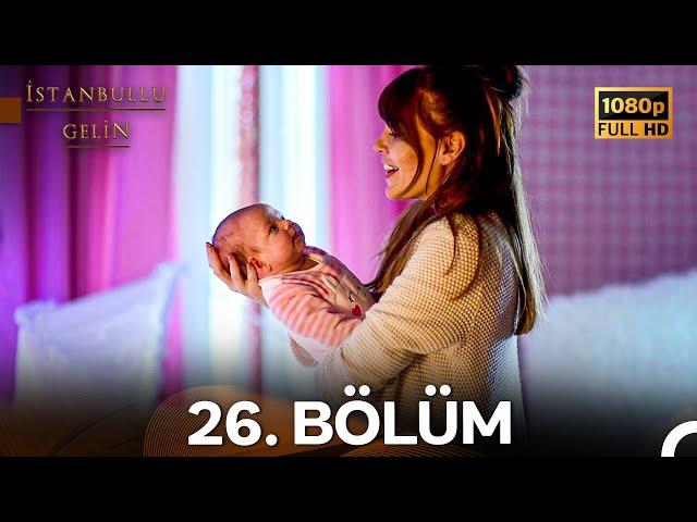 İstanbullu Gelin 26. Bölüm Full HD