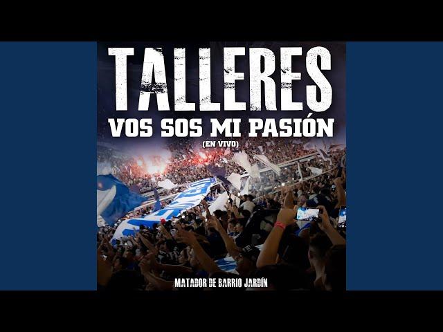 Talleres Vos Sos Mi Pasión (En Vivo)