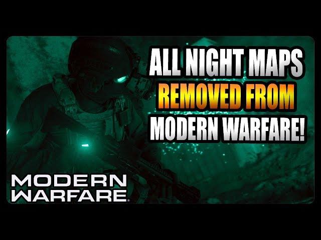 ALL NIGHT MAPS REMOVED FROM CALL OF DUTY MODERN WARFARE!