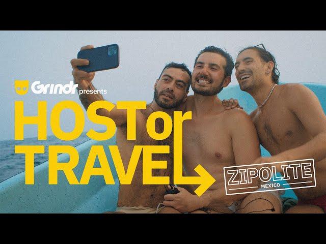 Grindr Presents: Host or Travel - Zipolite