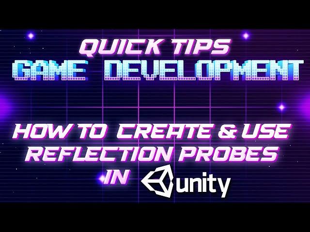 Reflection Probes in Unity - Game Development Quick Tips - [Unity  Tutorial]