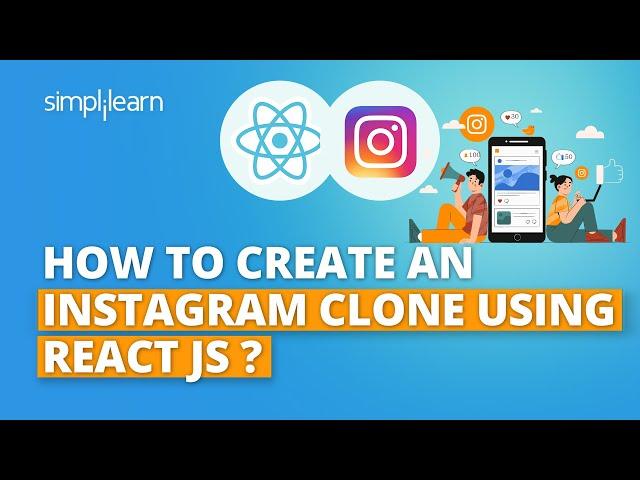 How To Create An Instagram Clone Using React JS? | React JS Projects for Beginners | Simplilearn