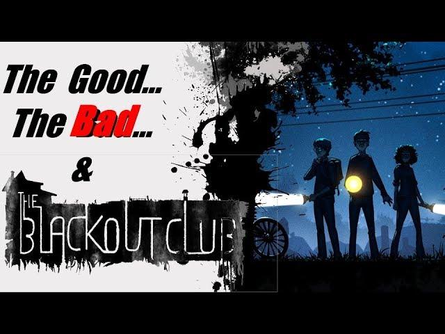 The Good, The Bad & The Blackout Club...