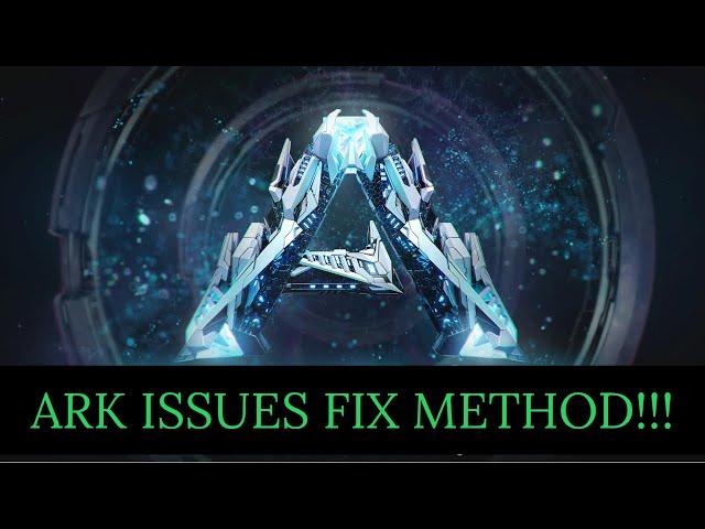 ARK: SURVIVAL EVOLVED FIX FOR LOADING/CRASH/ERROR/GENERAL ISSUES