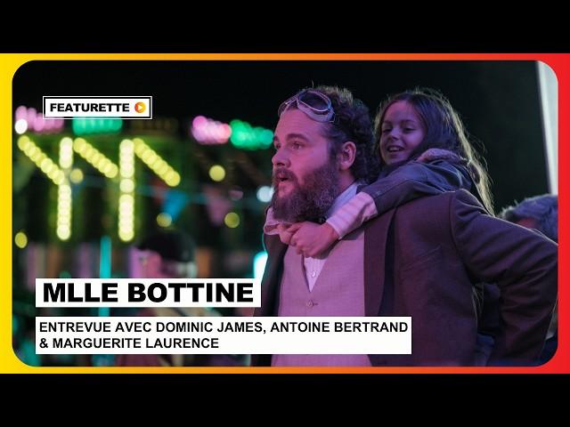 Mlle Bottine | Entrevue avec Dominic James, Antoine Bertrand et Marguerite Laurence