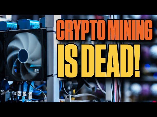 Crypto Mining is Dead | What Now?