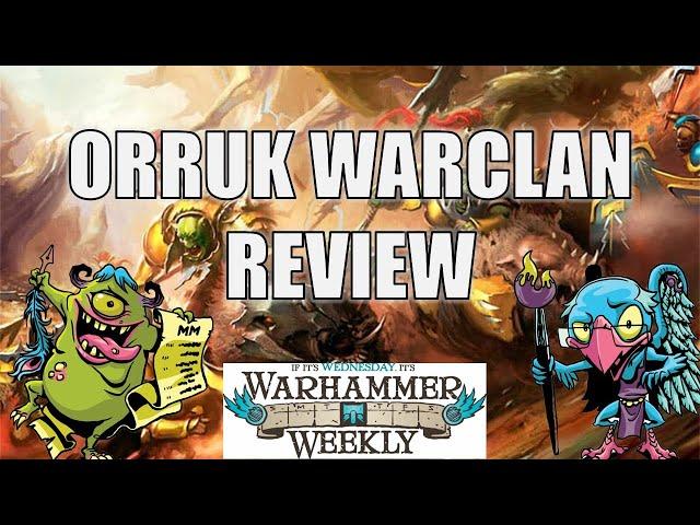 Orruk Warclan 2025 Battletome Review - Warhammer Weekly 01082025