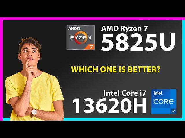 AMD Ryzen 7 5825U vs INTEL Core i7 13620H Technical Comparison