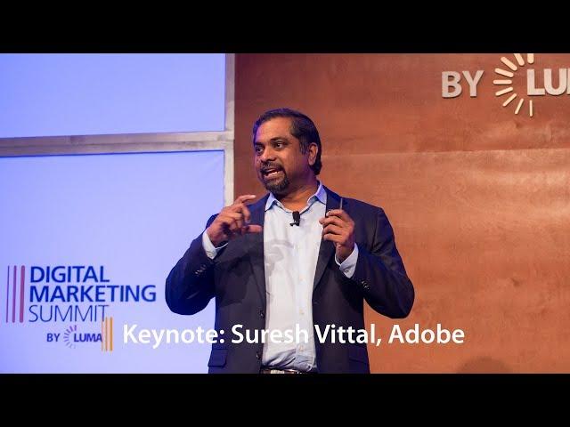 LUMA's Digital Marketing Summit '17: Suresh Vittal, Adobe